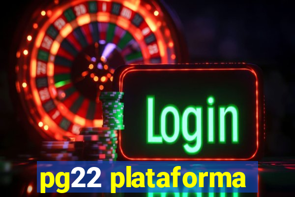 pg22 plataforma